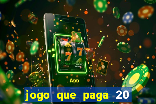 jogo que paga 20 reais para se cadastrar